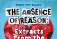 The Absence of Reason - presented by Theatre Anon