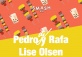 Pedro y Rafa y Lise Olsen