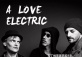 A Love Electric Show