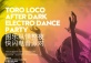 Toro Loco After Dark Electro Dance Party