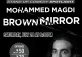 Mohammed Magdi: Brown Mirror