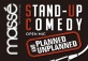 Stand-Up Comedy: Planned & Unplanned