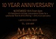 Maya 10 Year Anniversary