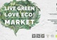 Live Green Love Eco! Columbia Circle Market