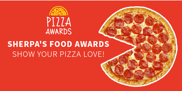Sherpa's Food Awards: Vote for Your Favorite Pizza Place!