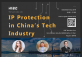 IP Protection in China's Tech Industry