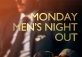 Monday Men's Night Out 