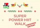 Super HIIT Power Walk Xmas Edition