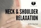 Neck and Shoulder Relaxation