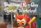 Workshop: Traditional Rice Clay Figurines