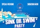 *SINK OR SWIM* PARTY