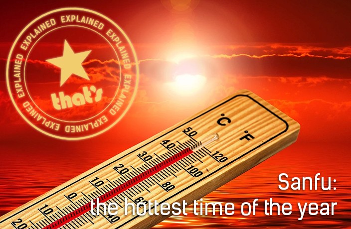 Explainer: Sanfu the Hottest Days of the Year