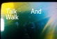 Talk And  Walk
