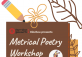 Metrical Poetry Workshop
