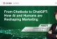 From Chatbots to ChatGPT How Al and Humans are Reshaping Marketing
