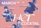Her Cocktail - Women's Day Celebration
