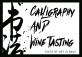 Calligraphy and Wine Tasting 