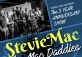 Stevie Mac & the Mac Daddies 3 Year Anniversary Show!