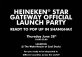 Heineken® Star Gateway Official Launch Party  