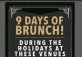 9 Days of Brunch!