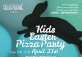 Kids Easter Pizza Party