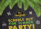 Schools Out for Summer Party