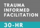 Trauma-Informed Facilitator 30 Hour Certification