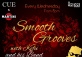 Smooth Grooves- every Wednesday @ CUE 