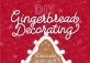 DIY Gingerbread Decorating Session 