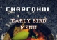 Early Bird Menu at Charcohol