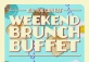 Weekend Brunch Buffet