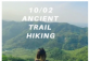 「10/02」Ancient Trail Hiking: Enjoy Nature and History