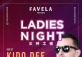 Ladies Night @FAVELA