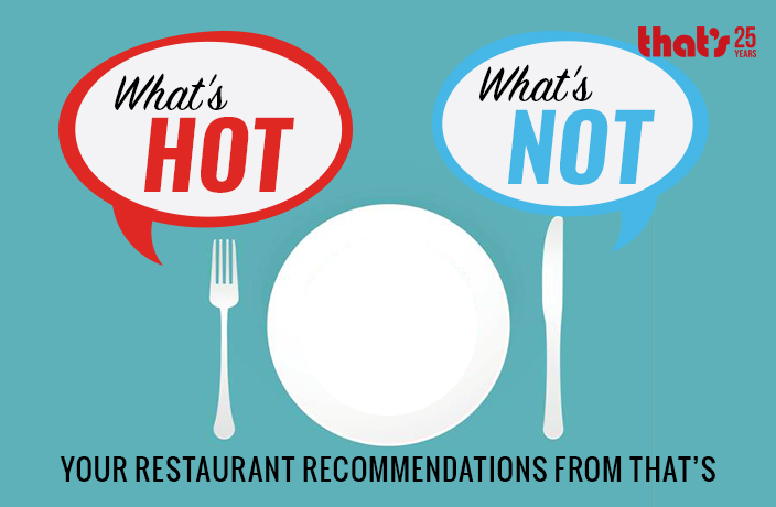 What’s Hot, What’s Not: Restaurant Recommendations From That's