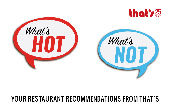 What’s Hot, What’s Not: Restaurant Recommendations From That's