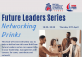 Future Leaders Series - Networking Drinks