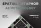Spatial Metaphor As Methodology